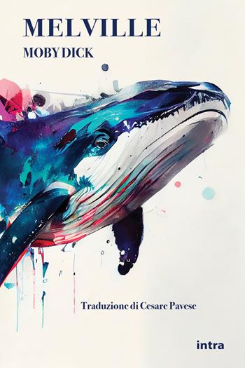 Moby Dick - Herman Melville - Libro Intra 2023, Il disoriente | Libraccio.it