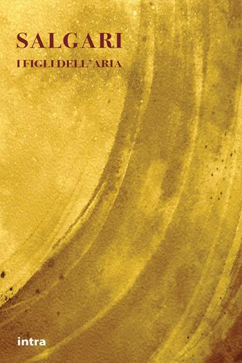 I figli dell'aria - Emilio Salgari - Libro Intra 2023, Il disoriente | Libraccio.it