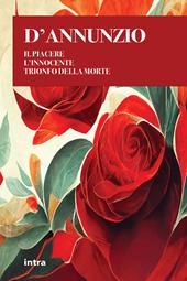 Il Piacere-L'innocente-Il trionfo della morte