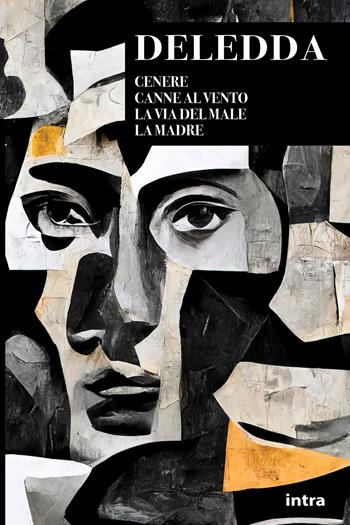 Cenere-Canne al vento-La via del male-La madre - Grazia Deledda - Libro Intra 2023, Il disoriente | Libraccio.it