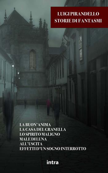 Storie di fantasmi - Luigi Pirandello - Libro Intra 2023, Mysteria | Libraccio.it