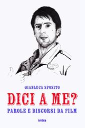 Dici a me? Parole e discorsi da film. Con Contenuto digitale per accesso online