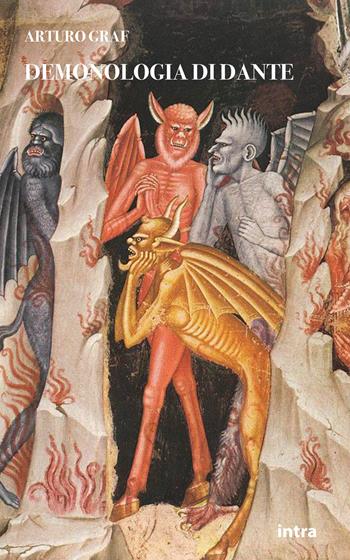 Demonologia di Dante - Arturo Graf - Libro Intra 2023, Mysteria | Libraccio.it