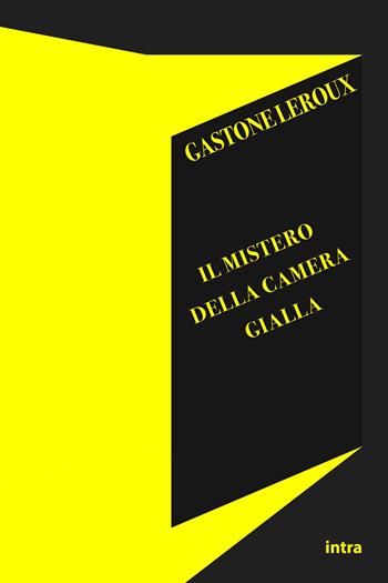 Il mistero della camera gialla - Gaston Leroux - Libro Intra 2023, Il disoriente. Serie giallo e noir | Libraccio.it