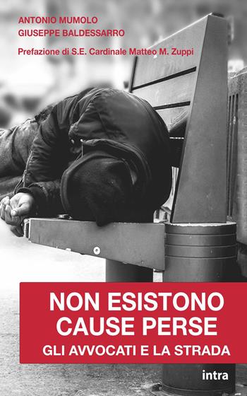 Non esistono cause perse. Gli avvocati e la strada - Antonio Mumolo, Giuseppe Baldessarro - Libro Intra 2023, Politicamente | Libraccio.it