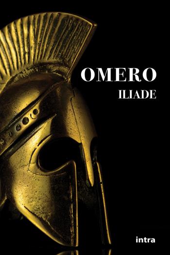 L'iliade - Omero - Libro Intra 2024, Il disoriente | Libraccio.it
