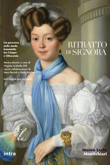 Ritratto di signora. Un percorso nella moda femminile tra Cinque e Ottocento. Ediz. italiana e inglese - Virginia Arabella Hill - Libro Intra 2024 | Libraccio.it