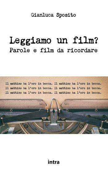 Leggiamo un film? Parole e film da ricordare - Gianluca Sposito - Libro Intra 2024, Retoricamente | Libraccio.it