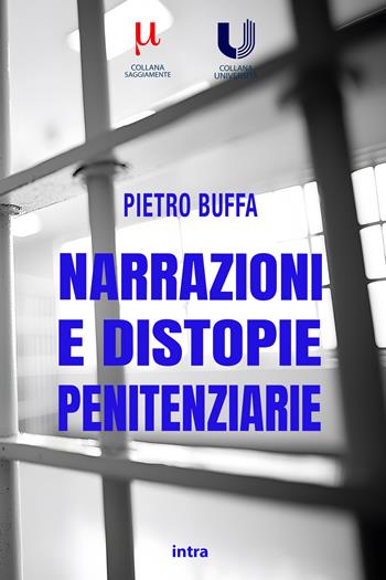 Narrazioni e distopie penitenziarie - Pietro Buffa - Libro Intra 2024, Università | Libraccio.it