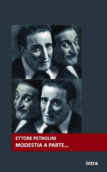 Modestia a parte... - Ettore Petrolini - Libro Intra 2024, Teatro da leggere | Libraccio.it