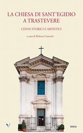 La chiesa di Sant’Egidio a Trastevere. Cenni storici e artistici