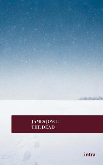 The dead - James Joyce - Libro Intra 2024, Il disoriente | Libraccio.it