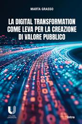 La digital transformation come leva per la creazione di valore pubblico