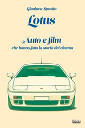 Lotus. Auto e film che hanno fatto la storia del cinema