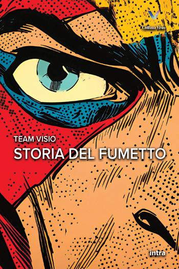 Storia del fumetto. per accesso online  - Libro Intra 2025, Visio | Libraccio.it