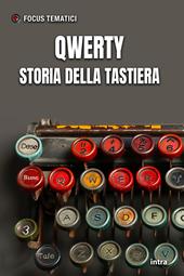 Qwerty. Storia della tastiera. Con QR-Code