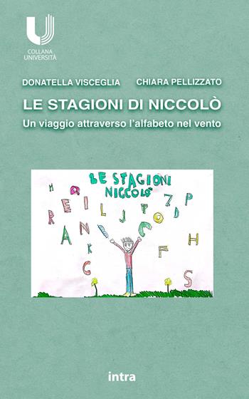 Le stagioni di Niccolò. Un viaggio attraverso l'alfabeto nel vento - Donatella Visceglia, Chiara Pellizzato - Libro Intra 2025, Università | Libraccio.it