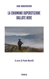 La chiamano superstizione. Ballate nere