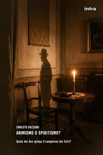 Animismo o spiritismo? Quale dei due spiega il complesso dei fatti? - Ernesto Bozzano - Libro Intra 2026, Mysteria | Libraccio.it