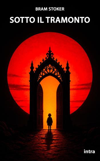 Sotto il tramonto - Bram Stoker - Libro Intra 2026, Imaginaria | Libraccio.it