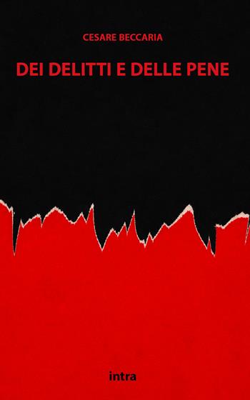 Dei delitti e delle pene - Cesare Beccaria - Libro Intra 2026, Il disoriente | Libraccio.it