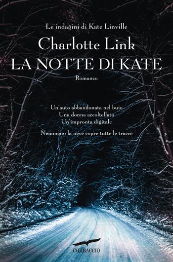 La notte di Kate. Le indagini di Kate Linville - Charlotte Link - Libro Corbaccio 2023, Top Thriller | Libraccio.it