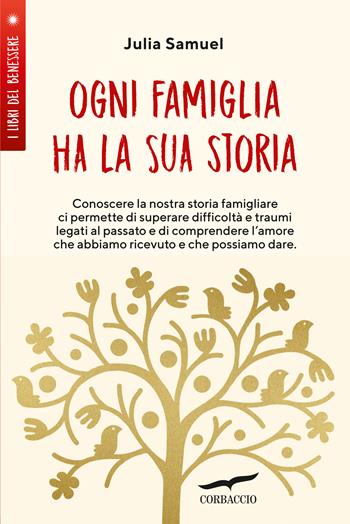 Ogni famiglia ha la sua storia - Julia Samuel - Libro Corbaccio 2023, I libri del benessere | Libraccio.it