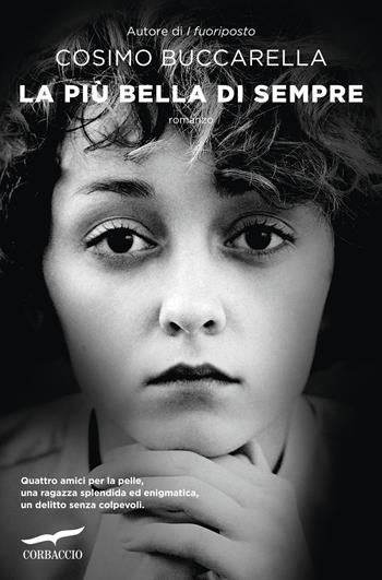 La più bella di sempre - Cosimo Buccarella - Libro Corbaccio 2024, Narratori Corbaccio | Libraccio.it