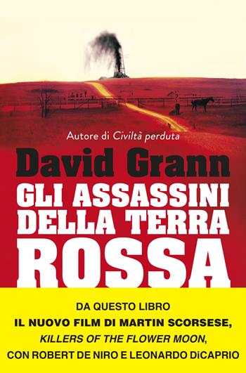 Gli assassini della Terra Rossa. Killers of the Flower Moon - David Grann - Libro Corbaccio 2023, Narratori Corbaccio | Libraccio.it