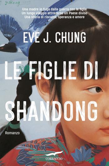 Le figlie di Shandong - Eve J. Chung - Libro Corbaccio 2024, Narratori Corbaccio | Libraccio.it