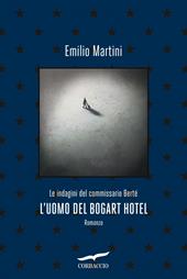  L' uomo del Bogart hotel. Le indagini del commissario Bertè