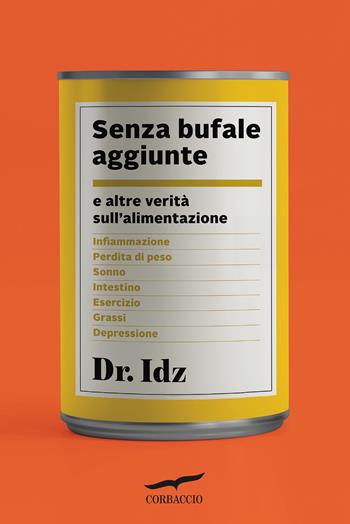 Senza bufale aggiunte. E altre verità sull'alimentazione - Idrees Mughal - Libro Corbaccio 2024, I libri del benessere | Libraccio.it