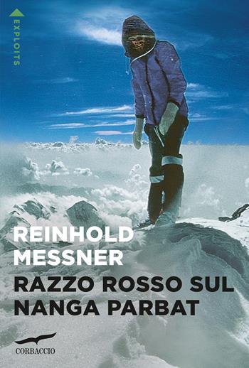 Razzo rosso sul Nanga Parbat - Reinhold Messner - Libro Corbaccio 2024, Exploits | Libraccio.it