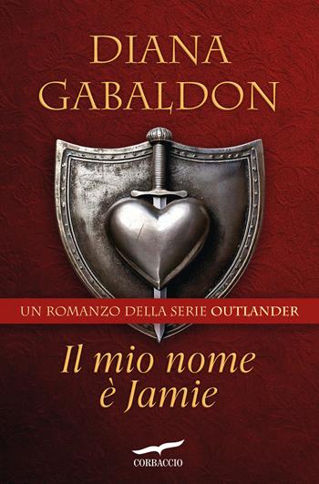 Il mio nome è Jamie. Outlander - Diana Gabaldon - Libro Corbaccio 2025, Narratori Corbaccio | Libraccio.it