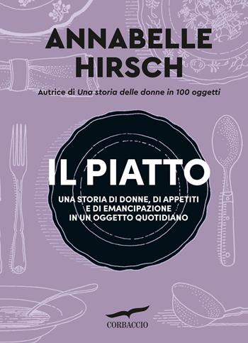 Il piatto - Annabelle Hirsch - Libro Corbaccio 2025 | Libraccio.it