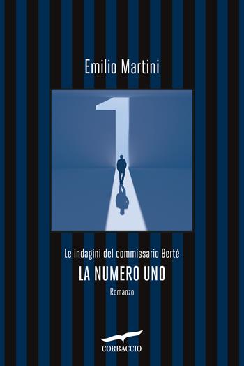 La numero uno. Le indagini del commissario Berté - Emilio Martini - Libro Corbaccio 2025, Narratori Corbaccio | Libraccio.it