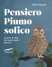 Pensiero piumosofico. Lezioni di vita dai nostri amici pennuti!