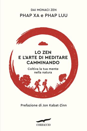 Lo zen e l'arte di meditare camminando - Phap Luu, Phap Xa - Libro Corbaccio 2026, I libri del benessere | Libraccio.it