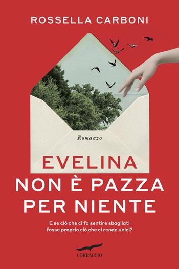 Evelina non è pazza per niente - Rossella Carboni - Libro Corbaccio 2026, Narratori Corbaccio | Libraccio.it