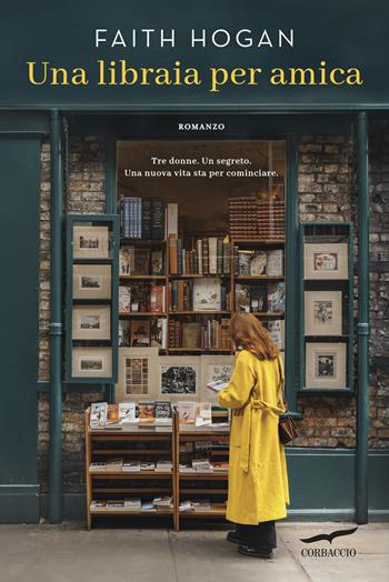 Una libraia per amica - Faith Hogan - Libro Corbaccio 2026, Narratori Corbaccio | Libraccio.it