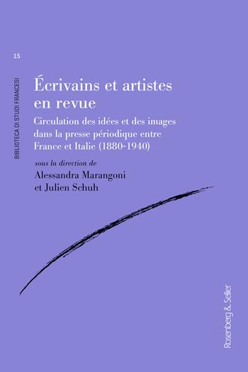 Écrivains et artistes en revue. Circulations des idées et des images dans la presse périodique entre France et Italie (1880-1940)  - Libro Rosenberg & Sellier 2022, Biblioteca di studi francesi | Libraccio.it
