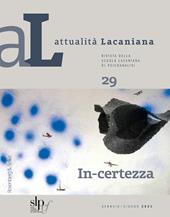 Attualità lacaniana. Rivista della Scuola Lacaniana di Psicoanalisi. Vol. 29: In-certezza