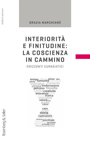 Interiorità e finitudine: la coscienza in cammino. Orizzonti eurasiatici - Grazia Marchianò - Libro Rosenberg & Sellier 2022, Saggi di Eranos | Libraccio.it