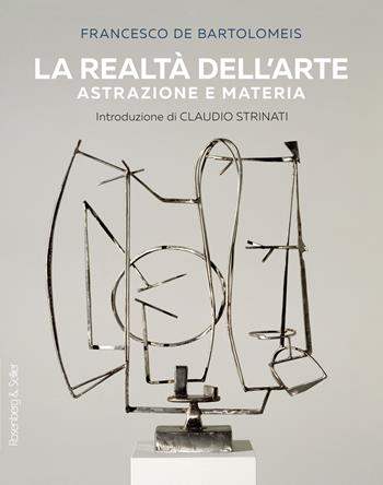 La realtà dell'arte. Astrazione e materia - Francesco De Bartolomeis - Libro Rosenberg & Sellier 2022 | Libraccio.it