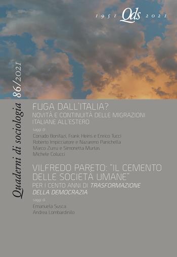 Quaderni di sociologia (2021). Vol. 86: Fuga dall'Italia? Novità e continuità delle migrazioni italiane all'estero-Vilfredo Pareto: «Il cemento delle società umane». Per i cento anni di «Trasformazione della democrazia»  - Libro Rosenberg & Sellier 2022 | Libraccio.it