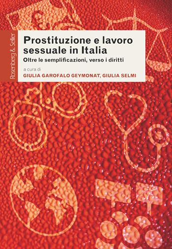 Prostituzione e lavoro sessuale in Italia. Oltre le semplificazioni, verso i diritti  - Libro Rosenberg & Sellier 2022, Questioni di genere | Libraccio.it