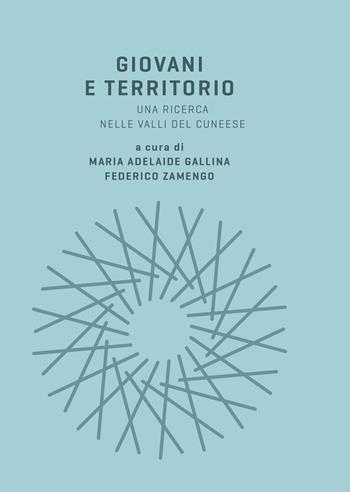 Giovani e territorio. Una ricerca nelle valli del cuneese - Zamengo - Libro Rosenberg & Sellier 2023, Sviluppo e territori | Libraccio.it