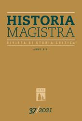 Historia Magistra. Rivista di storia critica (2021). Vol. 37