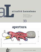 Attualità lacaniana. Rivista della Scuola Lacaniana di Psicoanalisi (2023). Vol. 33: Apertura