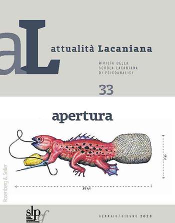 Attualità lacaniana. Rivista della Scuola Lacaniana di Psicoanalisi (2023). Vol. 33: Apertura  - Libro Rosenberg & Sellier 2023 | Libraccio.it